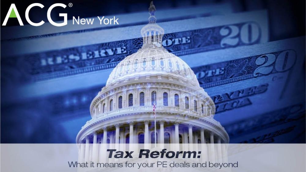 Tax Reform What it means for your PE deals and beyond ACG New York